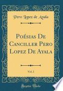 libro Poésias De Canciller Pero Lopez De Ayala, Vol. 2 (classic Reprint)